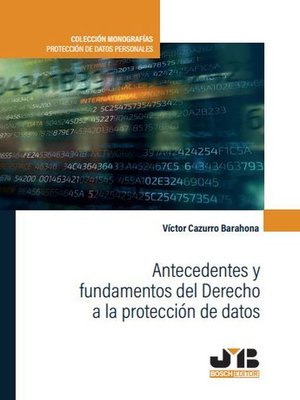 cover image of Antecedentes y fundamentos del derecho a la protección de datos